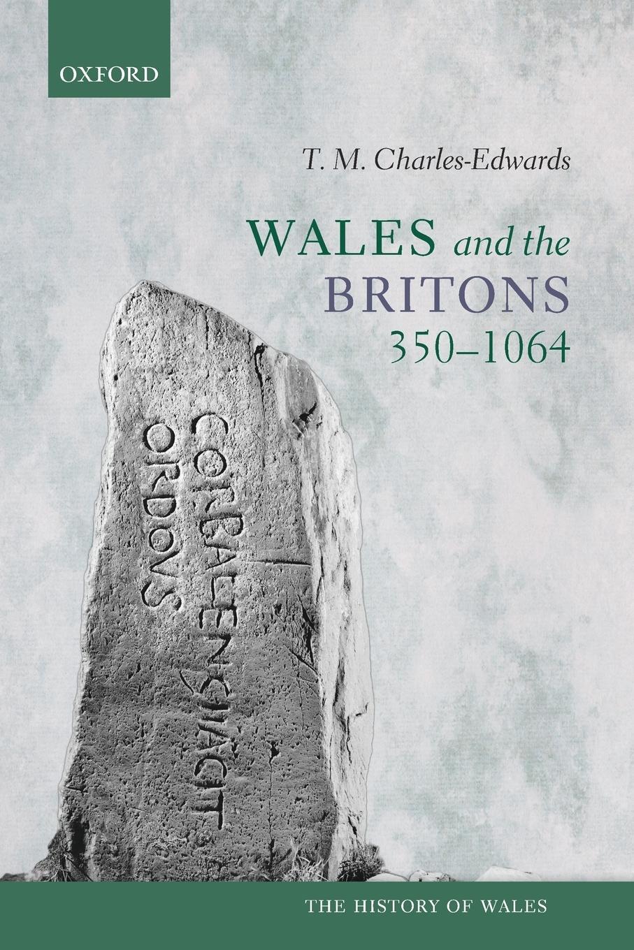 Cover: 9780198704911 | Wales and the Britons, 350-1064 | T. M. Charles-Edwards | Taschenbuch