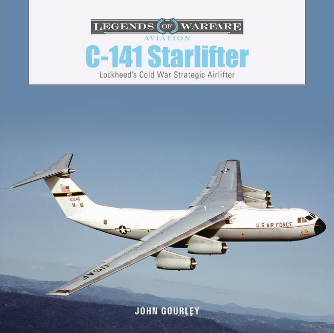 Cover: 9780764361722 | C-141 Starlifter | Lockheed's Cold War Strategic Airlifter | Gourley