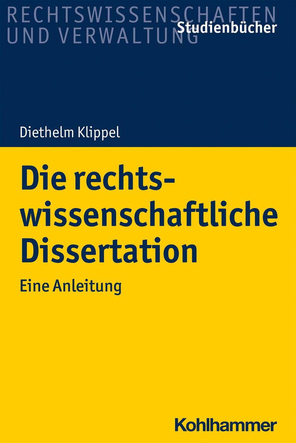 Cover: 9783170388857 | Die rechtswissenschaftliche Dissertation | Eine Anleitung | Klippel