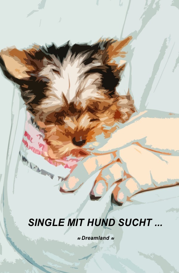 Cover: 9783737502030 | Single mit Hund sucht ... | Angela Dreamland | Taschenbuch | 128 S.