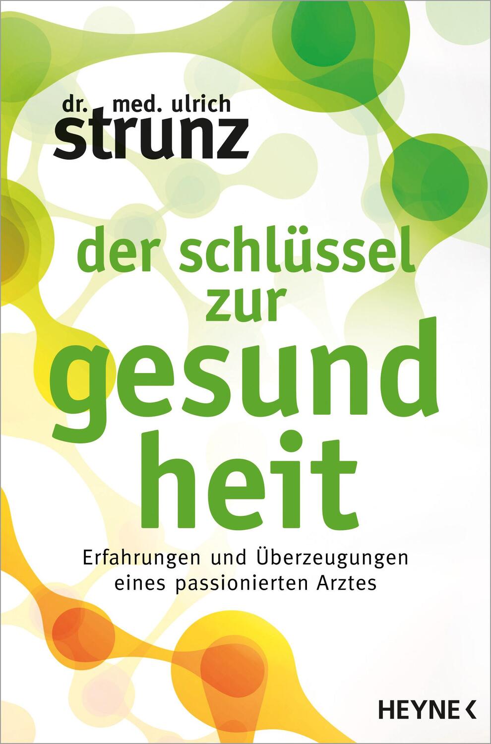 Cover: 9783453645394 | Der Schlüssel zur Gesundheit | Ulrich Strunz | Taschenbuch | 224 S.
