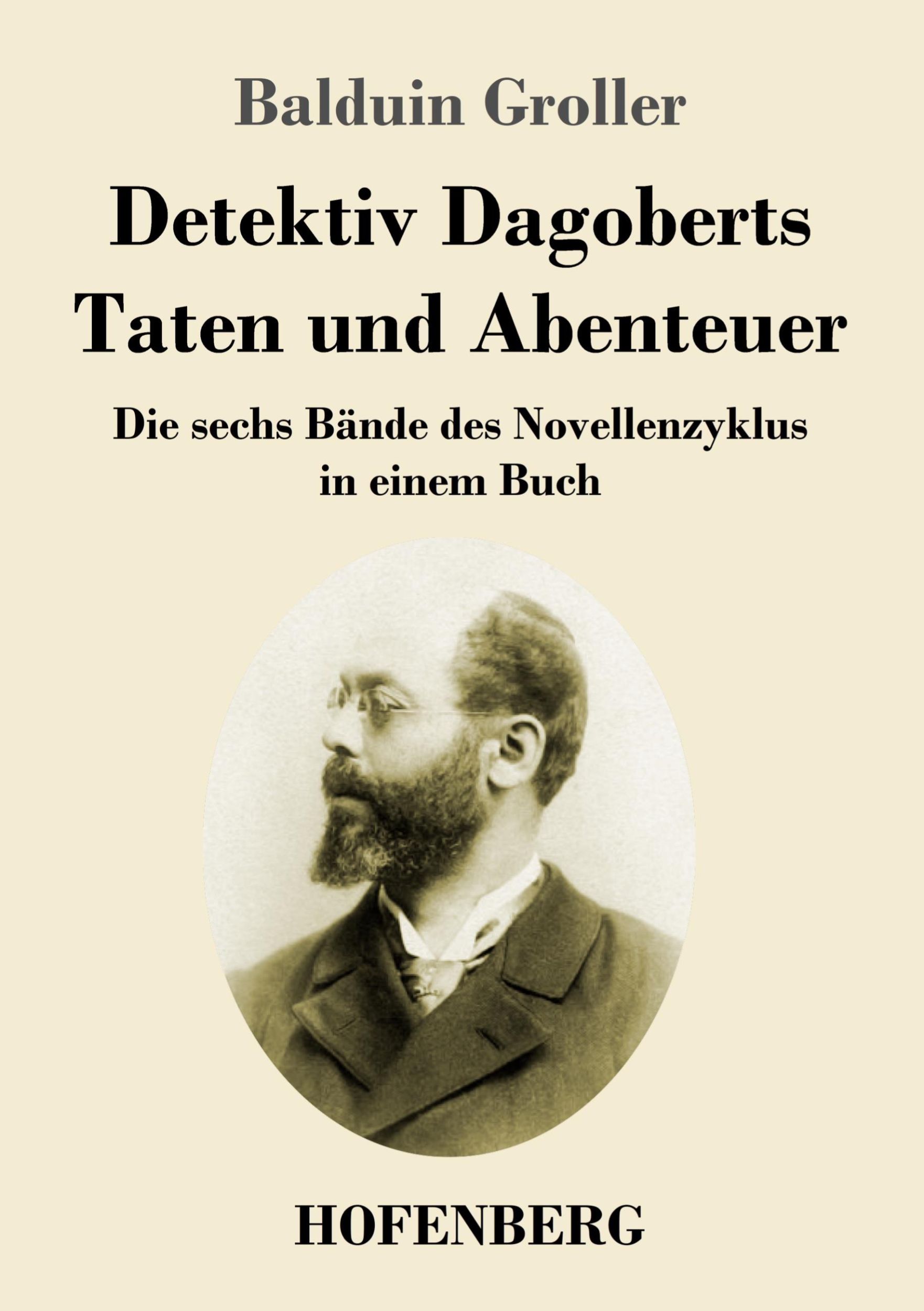 Cover: 9783743742628 | Detektiv Dagoberts Taten und Abenteuer | Balduin Groller | Taschenbuch