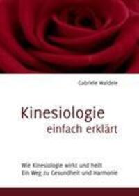 Cover: 9783842371378 | Kinesiologie einfach erklärt | Wie Kinesiologie wirkt und heilt | Buch