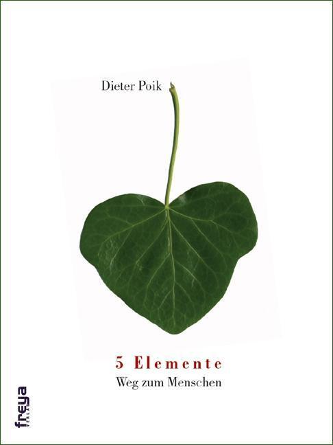 Cover: 9783902540140 | 5 Elemente | Weg zum Menschen | Dieter Poik | Taschenbuch | 260 S.