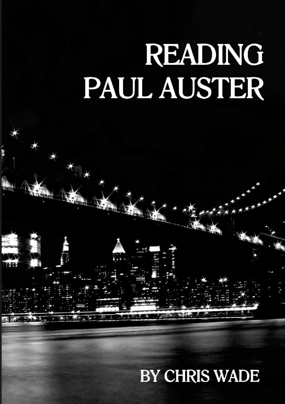 Cover: 9781447792079 | Reading Paul Auster | Chris Wade | Taschenbuch | Paperback | Englisch