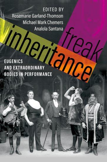 Cover: 9780197691137 | Freak Inheritance | Eugenics and Extraordinary Bodies in Performance