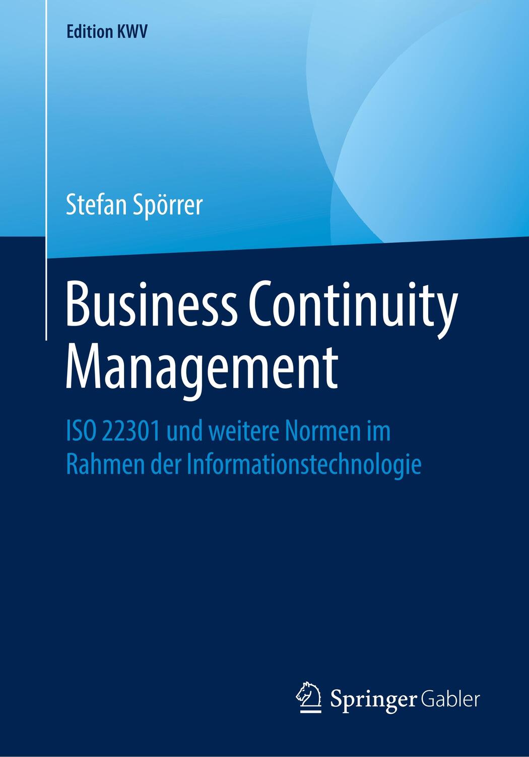 Cover: 9783658234027 | Business Continuity Management | Stefan Spörrer | Taschenbuch