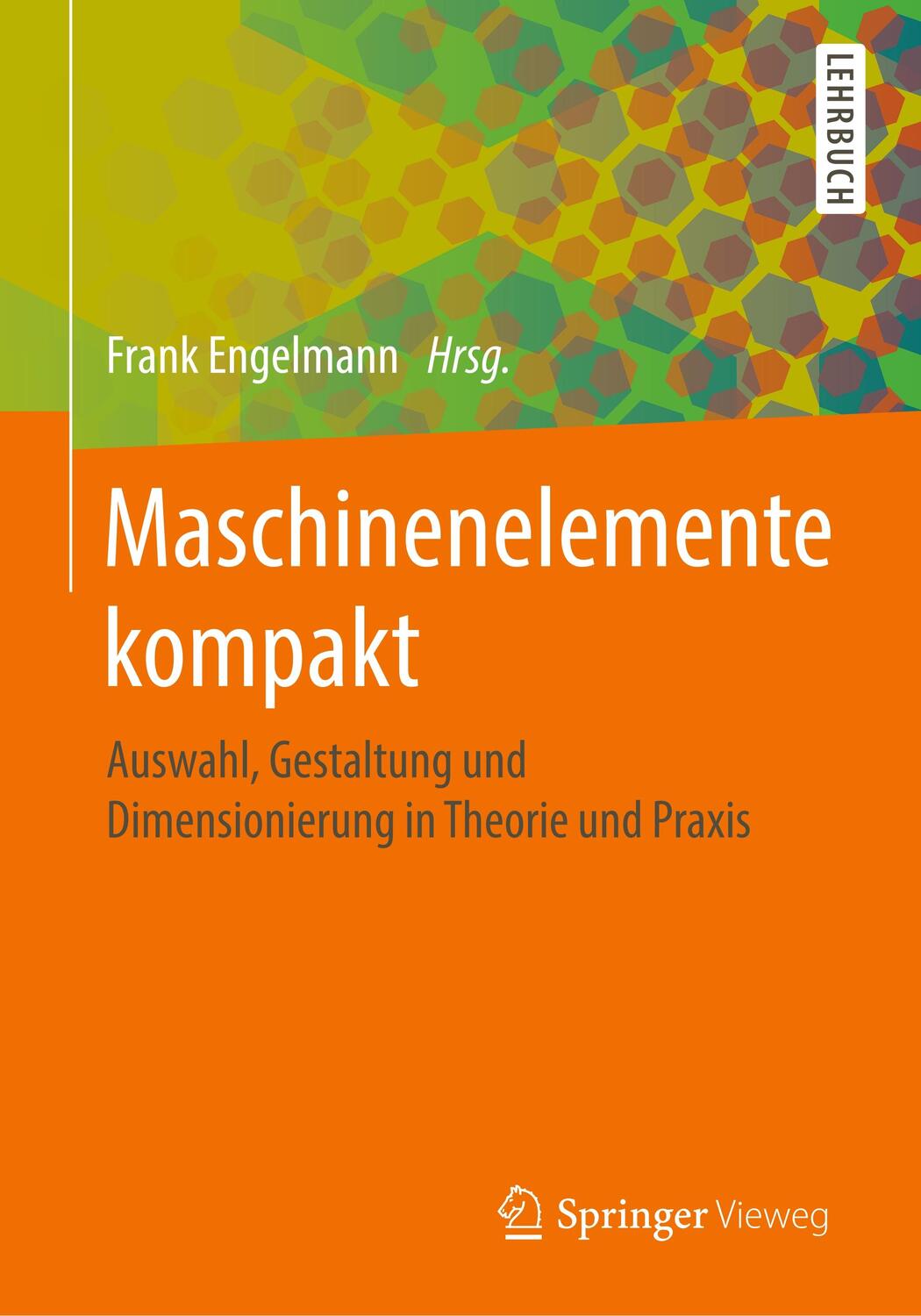 Cover: 9783662579541 | Maschinenelemente kompakt | Frank Engelmann | Taschenbuch