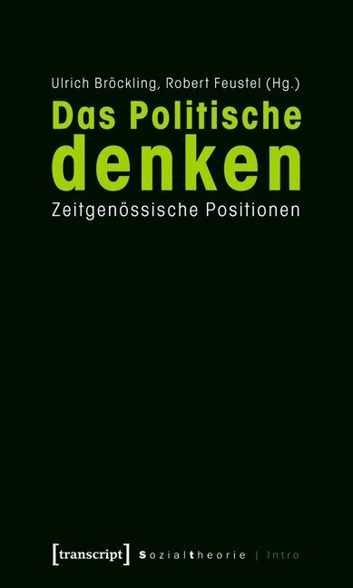 Cover: 9783837611601 | Das Politische denken | Zeitgenössische Positionen | Bröckling (u. a.)