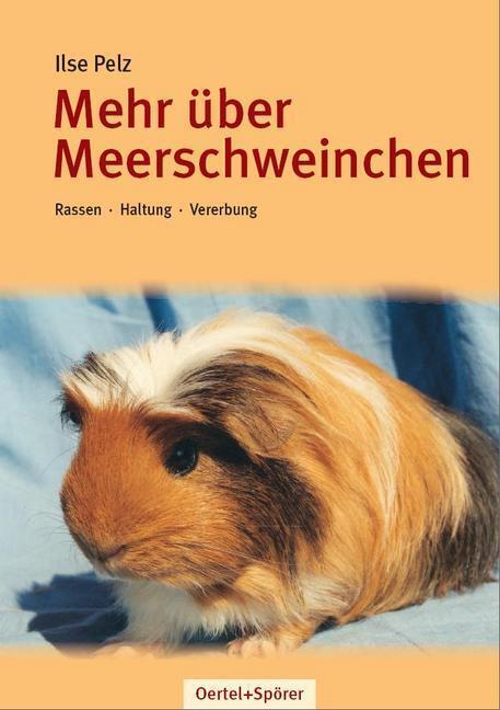 Cover: 9783886273126 | Mehr über Meerschweinchen | Rassen - Haltung - Vererbung | Ilse Pelz