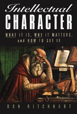 Cover: 9780787972783 | Intellectual Character - What It Is, Why It Matters and How To Get It