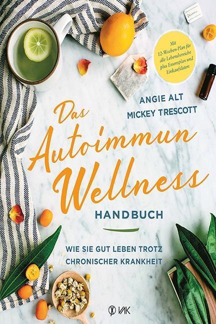Cover: 9783867311953 | Das Autoimmun-Wellness-Handbuch | Mickey Trescott (u. a.) | Buch