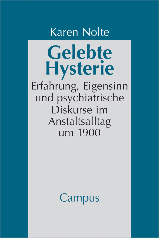 Cover: 9783593373799 | Gelebte Hysterie | Karen Nolte | Taschenbuch | 351 S. | Deutsch | 2003