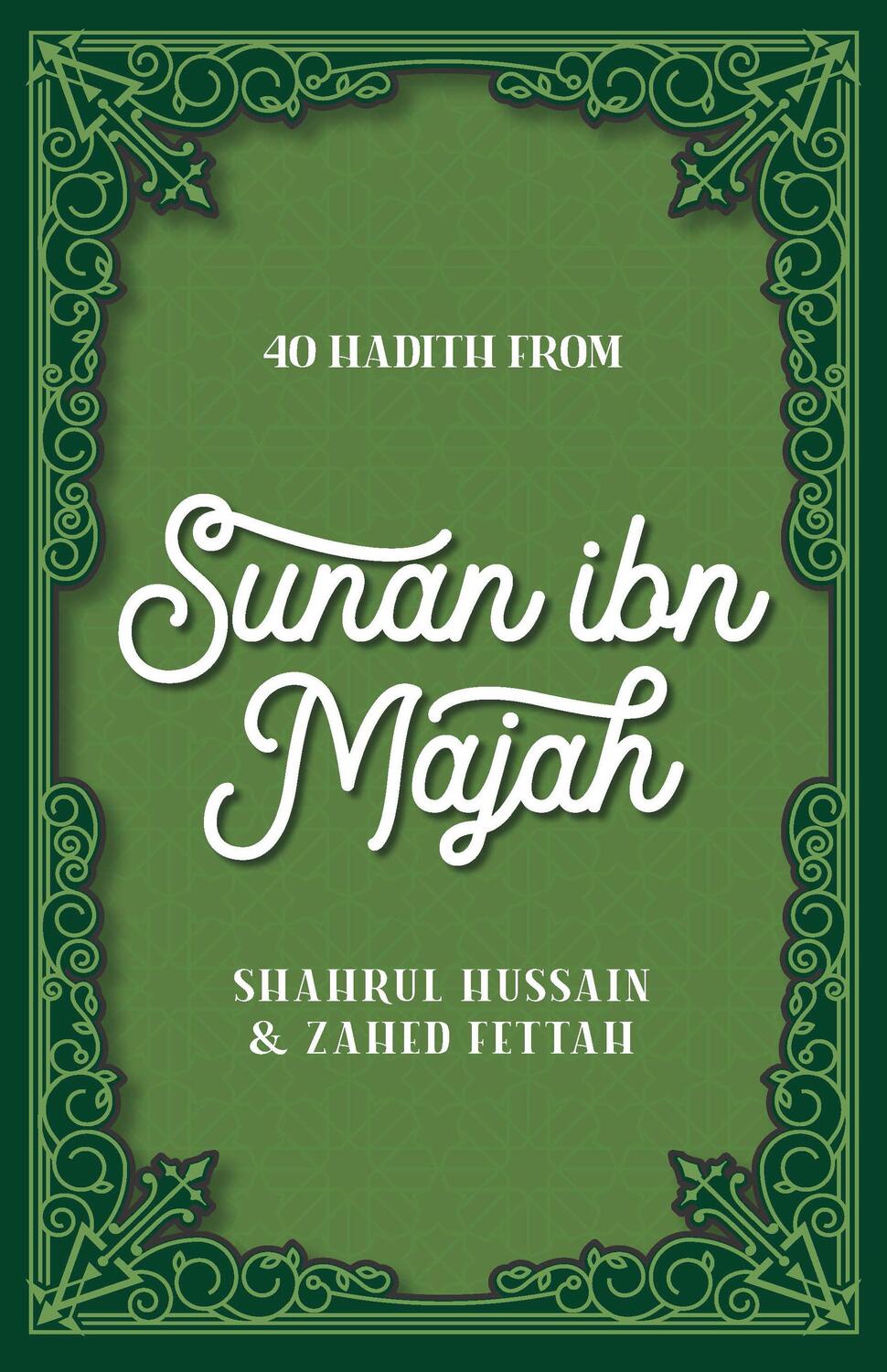 Cover: 9780860379850 | 40 Hadith from Sunan Ibn Majah | Shahrul Hussain (u. a.) | Taschenbuch