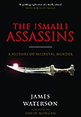 Cover: 9781526760821 | The Ismaili Assassins | A History of Medieval Murder | James Waterson