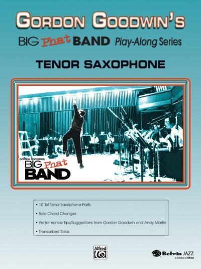 Cover: 9780739039663 | Gordon Goodwin's Big Phat Band Play-Along Series: Tenor Saxophone