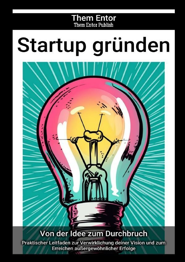 Cover: 9783758444296 | Startup gründen | Them Entor | Taschenbuch | 164 S. | Deutsch | 2023