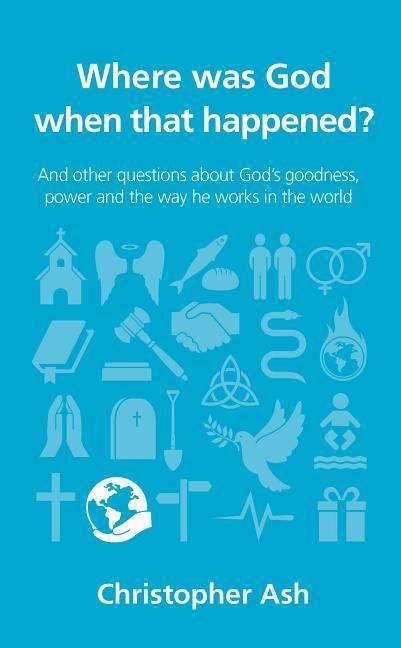 Cover: 9781910307236 | Where Was God When That Happened? | Christopher Ash | Taschenbuch