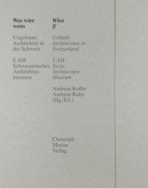 Cover: 9783856169978 | Was wäre wenn/What if | S AM Schweizerisches Architekturmuseum (u. a.)