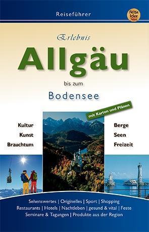 Cover: 9783934739574 | Erlebnis ALLGÄU | bis zum Bodensee | Roland Dreyer (u. a.) | Buch
