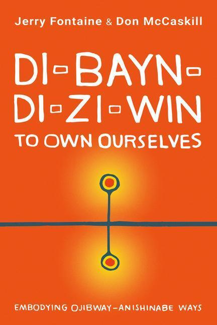 Cover: 9781459748996 | Di-Bayn-Di-Zi-Win (to Own Ourselves) | Jerry Fontaine (u. a.) | Buch