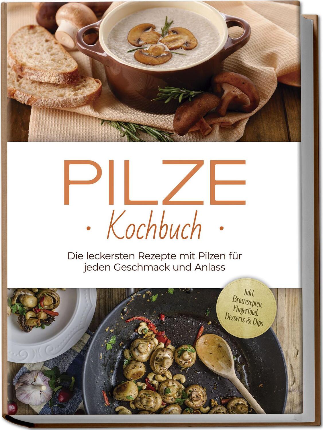 Cover: 9783757602734 | Pilze Kochbuch: Die leckersten Rezepte mit Pilzen für jeden...