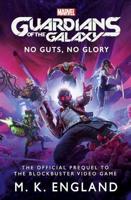 Cover: 9781789098310 | Marvel's Guardians of the Galaxy: No Guts, No Glory | M. K. England