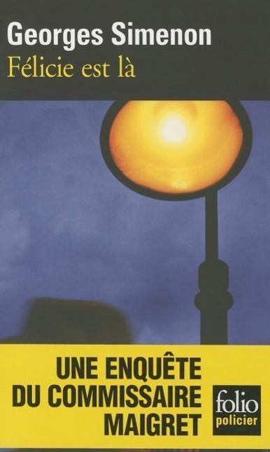 Cover: 9782070307531 | Felicie Est La | Georges Simenon | Taschenbuch | Folio Policier | 2011