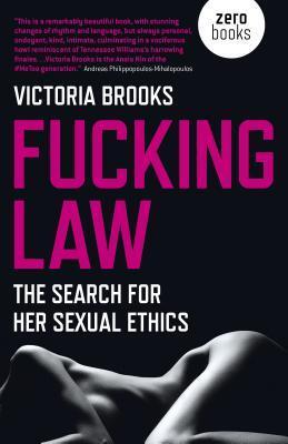 Cover: 9781789040678 | Fucking Law | The search for her sexual ethics | Victoria Brooks
