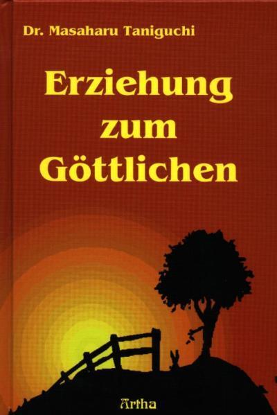 Cover: 9783895750335 | Erziehung zum Göttlichen | Masaharu Taniguchi | Buch | Deutsch | 1994