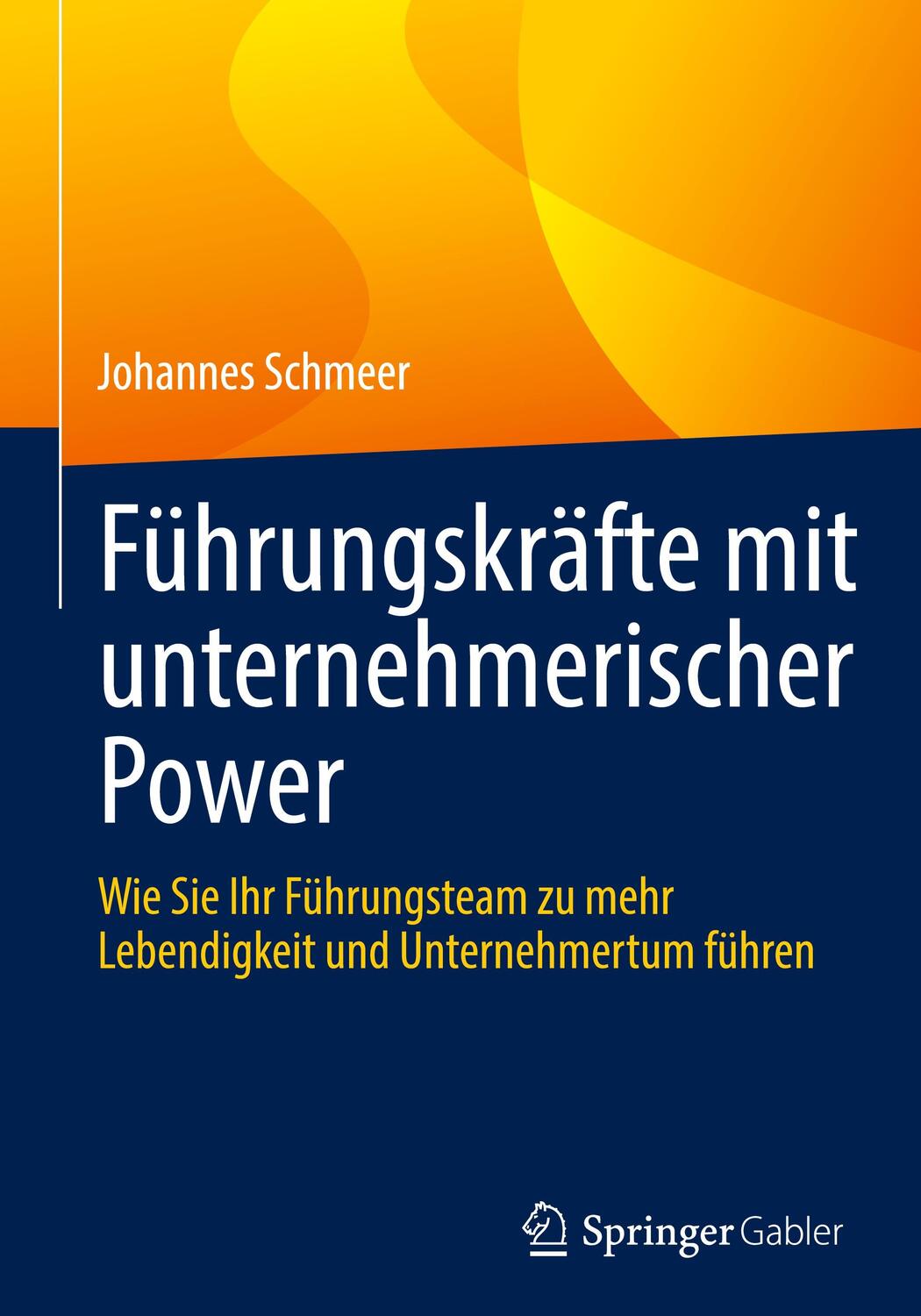 Cover: 9783658386221 | Führungskräfte mit unternehmerischer Power | Johannes Schmeer | Buch