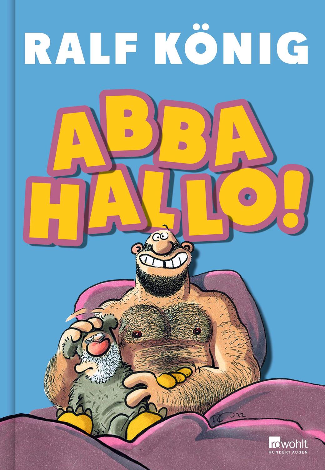 Cover: 9783498003470 | ABBA HALLO! | Nach "Vervirte Zeiten" das neue Buch von Ralf König