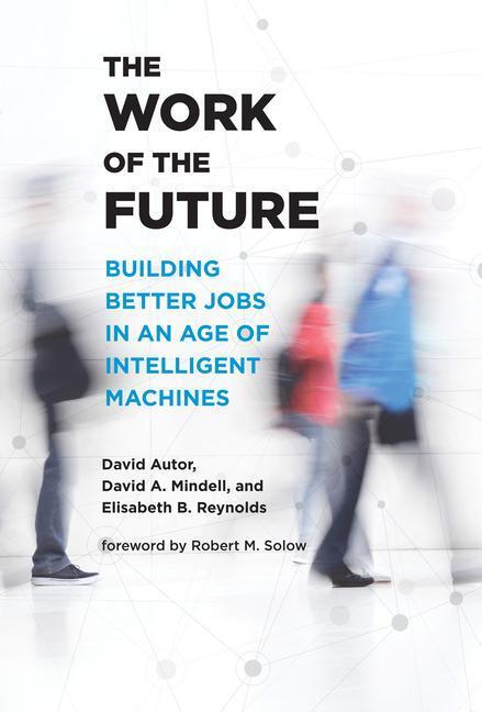 Cover: 9780262046367 | The Work of the Future | David H. Autor (u. a.) | Buch | Englisch