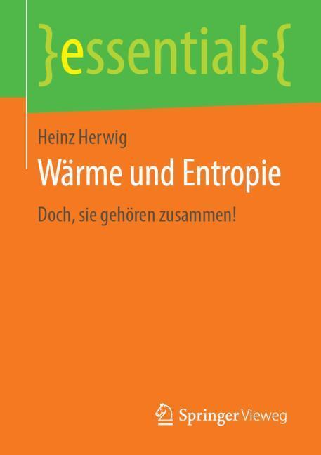 Cover: 9783658269692 | Wärme und Entropie | Doch, sie gehören zusammen! | Heinz Herwig | Buch