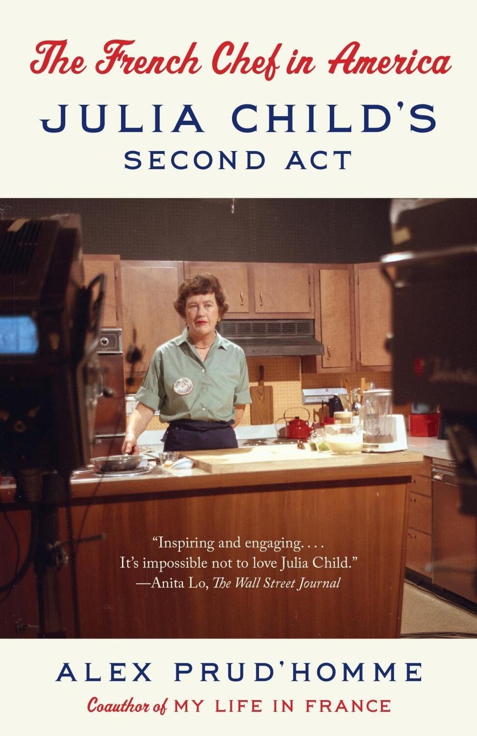 Cover: 9780804168793 | The French Chef in America | Julia Child's Second ACT | Prud'Homme