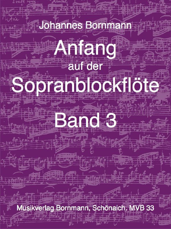 Cover: 9783981014624 | Anfang auf der Sopranblockflöte - Band 3. Bd.3 | Johannes Bornmann