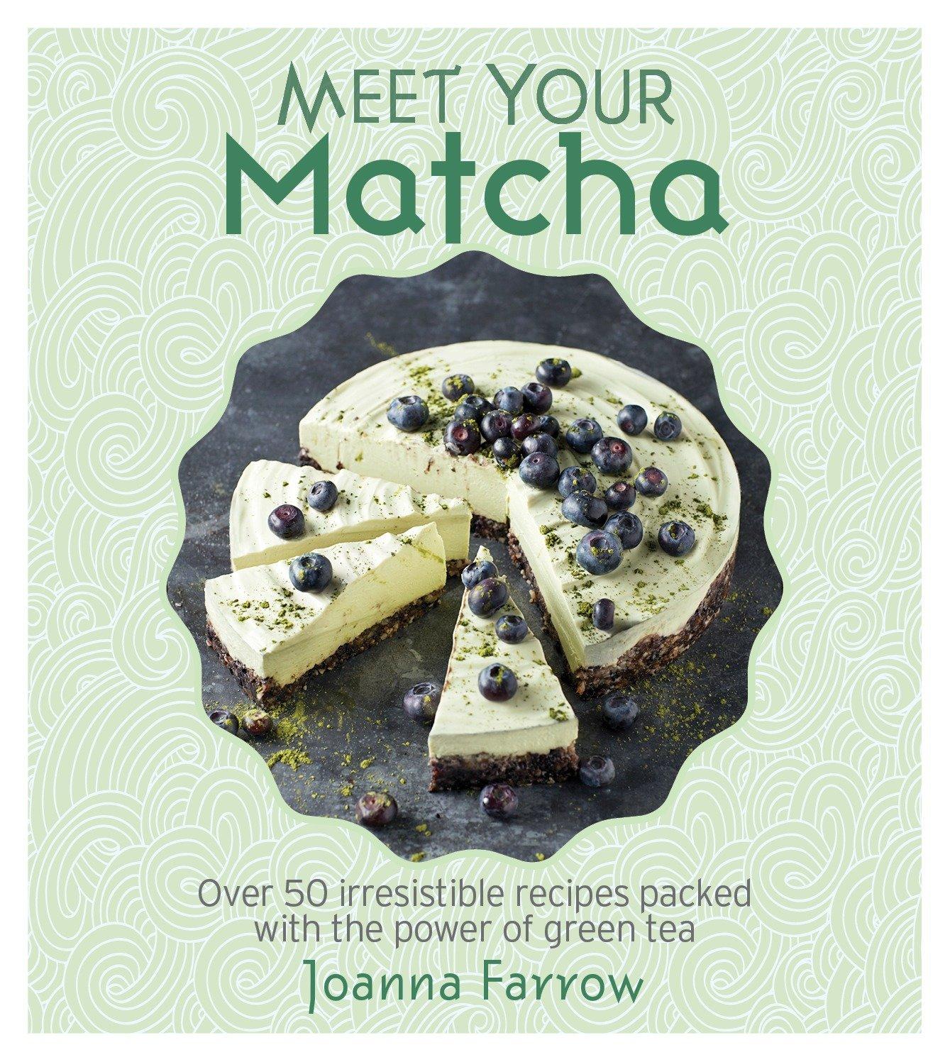 Cover: 9781848993402 | Meet Your Matcha: Over 50 Delicious Dishes Made with This Miracle...