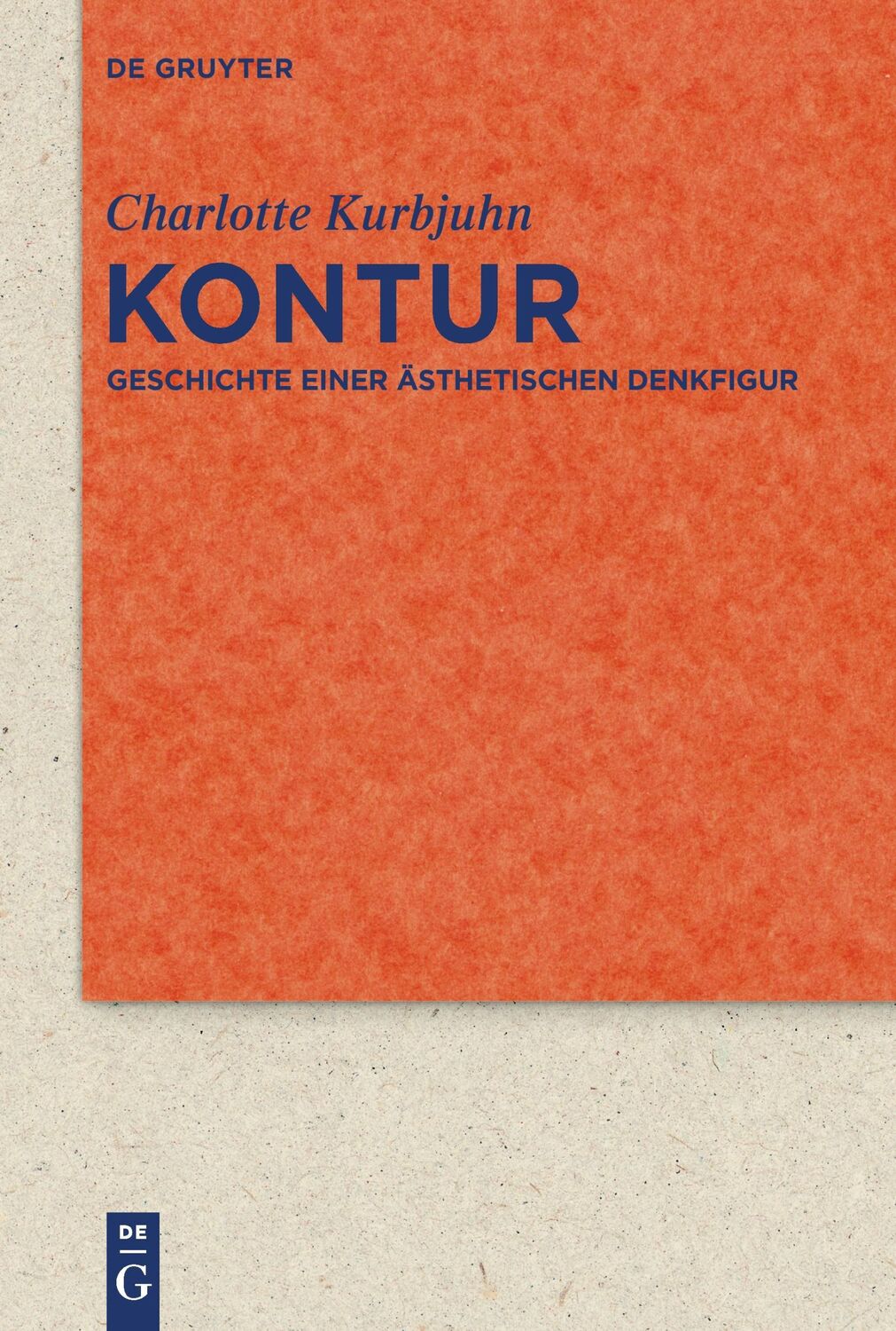 Cover: 9783110553611 | Kontur | Geschichte einer ästhetischen Denkfigur | Charlotte Kurbjuhn