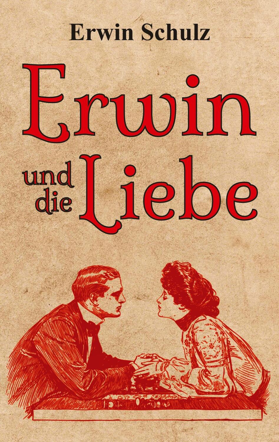 Cover: 9783347736948 | Erwin und die Liebe | Erwin Schulz | Taschenbuch | Paperback | Deutsch
