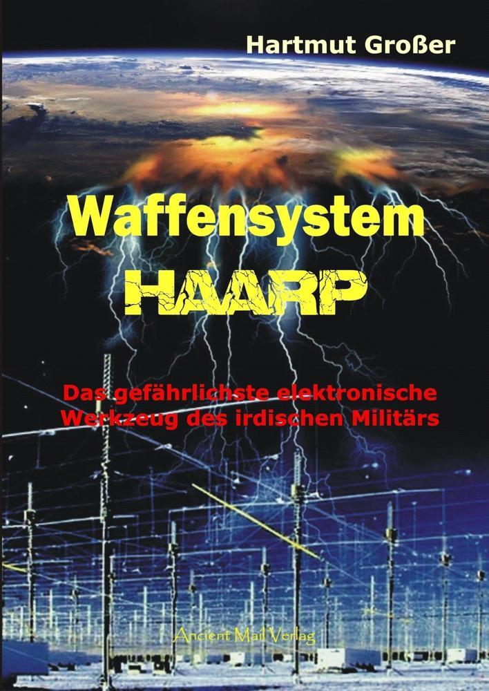 Cover: 9783956522635 | Waffensystem HAARP | Hartmut Großer | Taschenbuch | Deutsch | 2019
