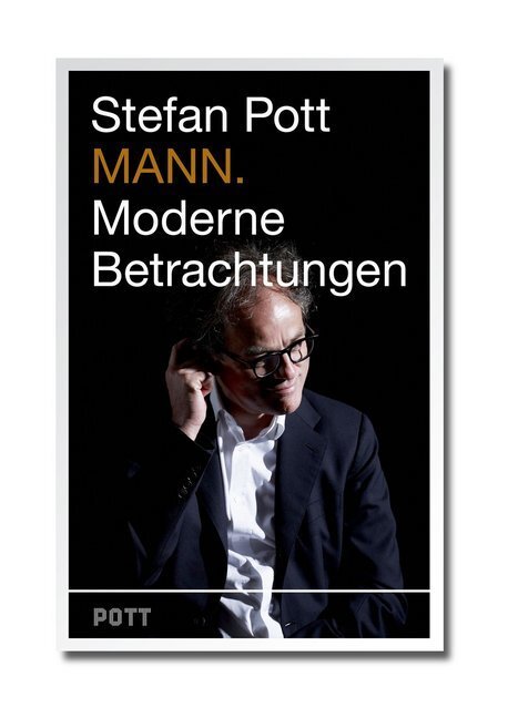 Cover: 9783950293111 | MANN. | Moderne Betrachtungen | Stefan Pott | Buch | 2013