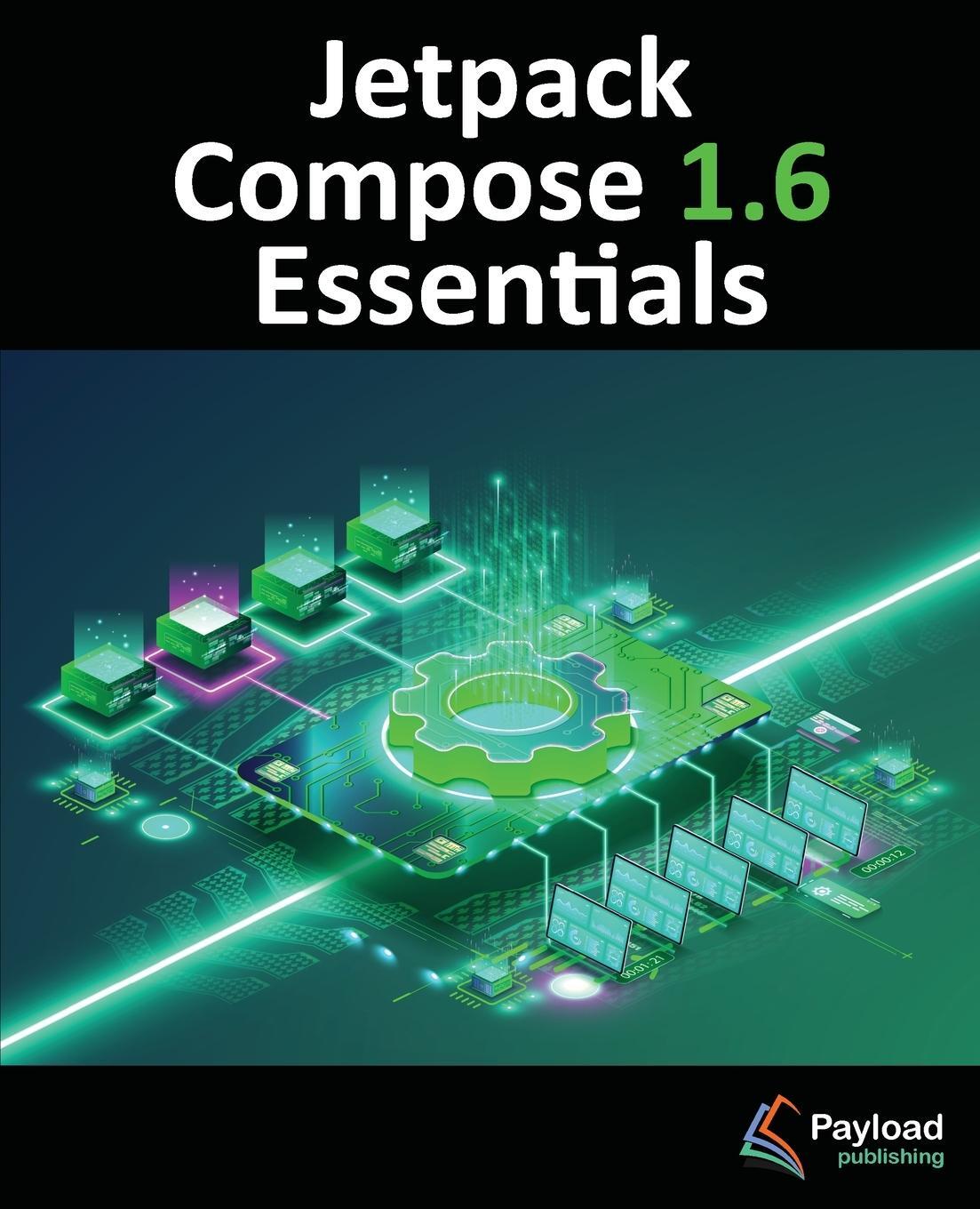 Cover: 9781951442903 | Jetpack Compose 1.6 Essentials | Neil Smyth | Taschenbuch | Paperback