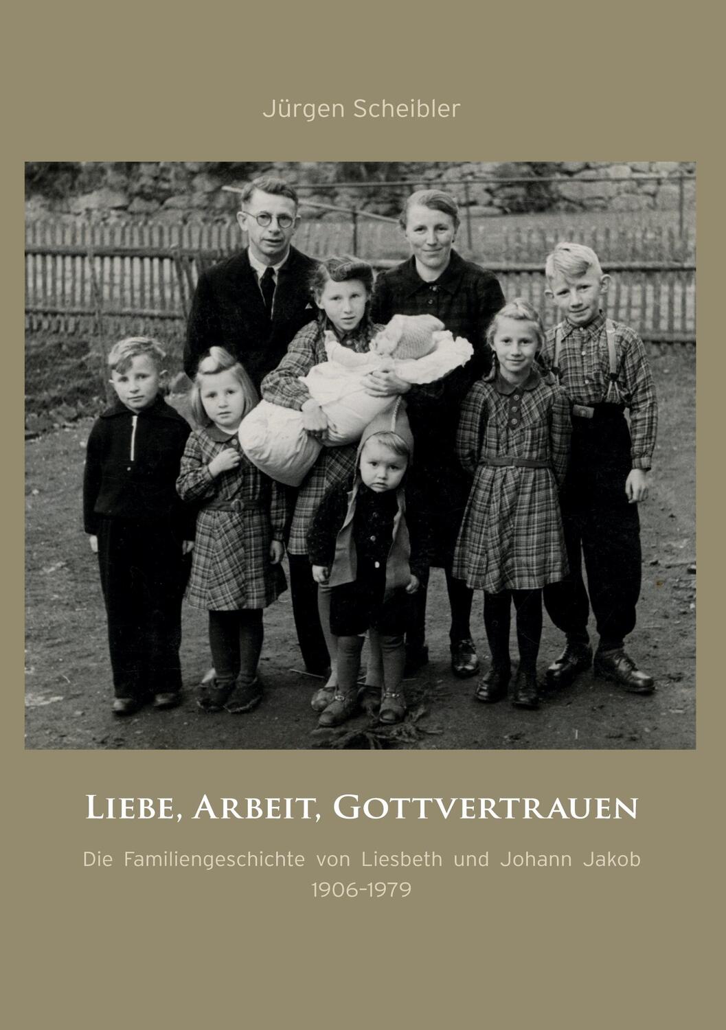 Cover: 9783751917551 | Liebe, Arbeit, Gottvertrauen | Jürgen Scheibler | Taschenbuch | 180 S.