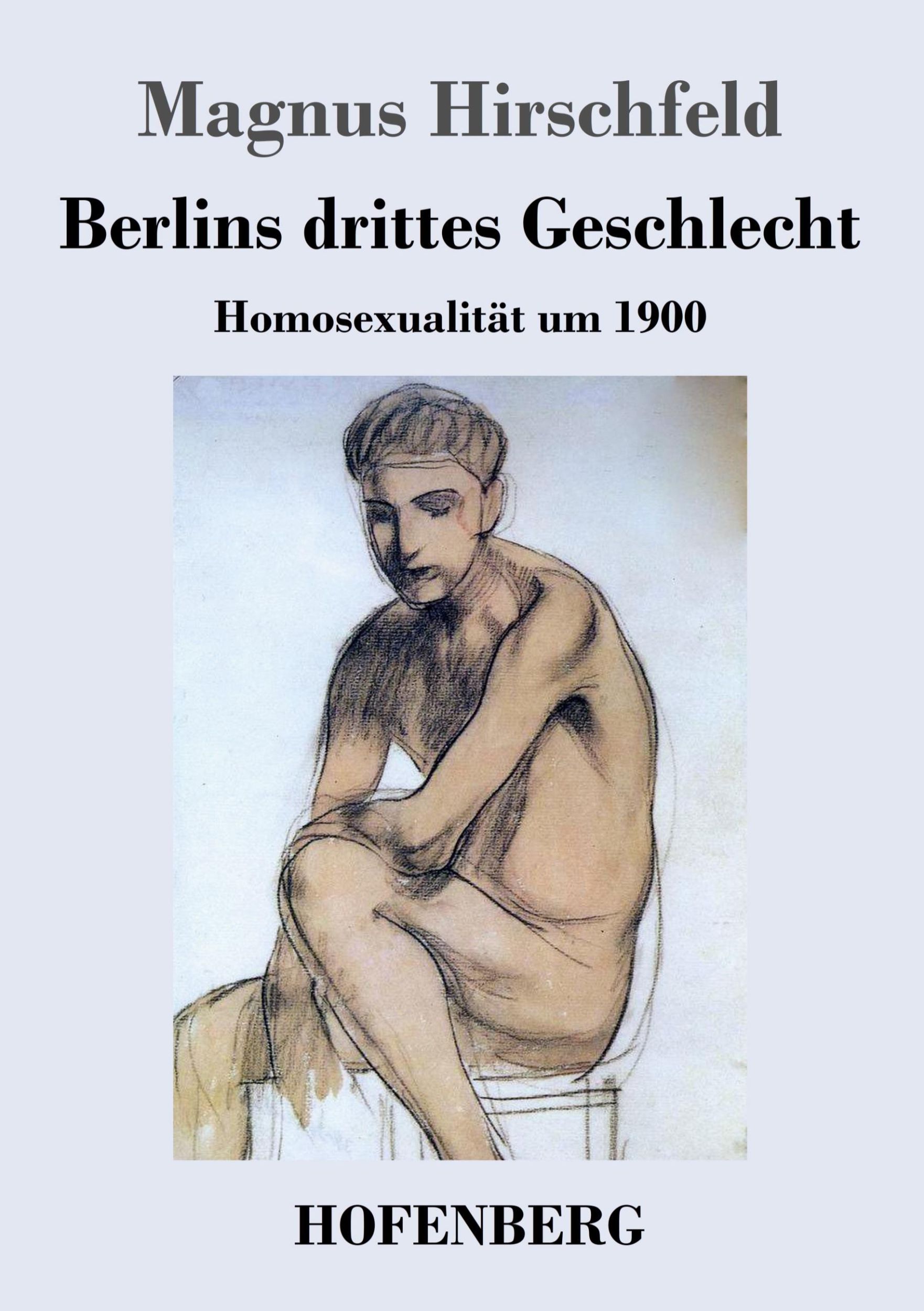 Cover: 9783843031585 | Berlins drittes Geschlecht | Homosexualität um 1900 | Hirschfeld