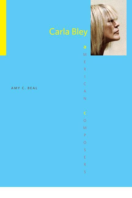 Cover: 9780252078187 | Carla Bley | Amy C. Beal | Taschenbuch | American Composers | Englisch
