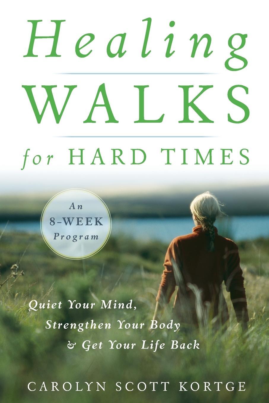 Cover: 9781590307403 | Healing Walks for Hard Times | Carolyn Scott Kortge | Taschenbuch