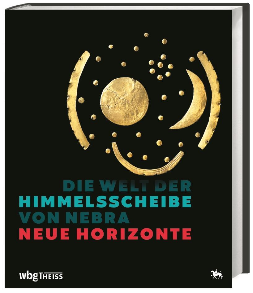 Cover: 9783806242232 | Die Welt der Himmelsscheibe von Nebra - Neue Horizonte | Buch | 240 S.