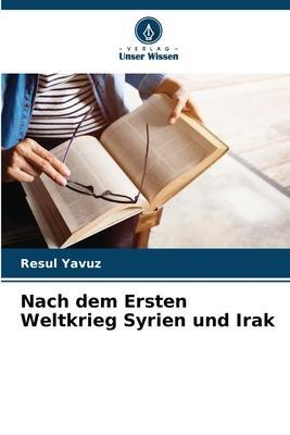 Cover: 9786205460405 | Nach dem Ersten Weltkrieg Syrien und Irak | Resul Yavuz | Taschenbuch