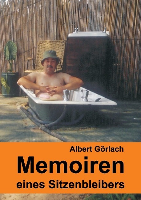 Cover: 9783734502545 | Memoiren eines Sitzenbleibers | Albert Görlach | Buch | 196 S. | 2016