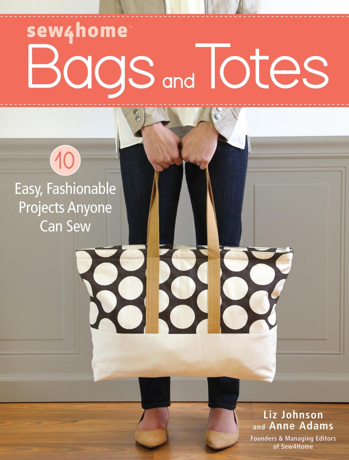 Cover: 9781440245046 | Sew4home Bags and Totes: 10 Easy, Fashionable Projects Anyone Can Sew